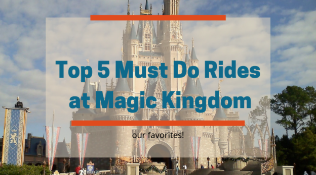 Top 5 Must Do Rides at Magic Kingdom